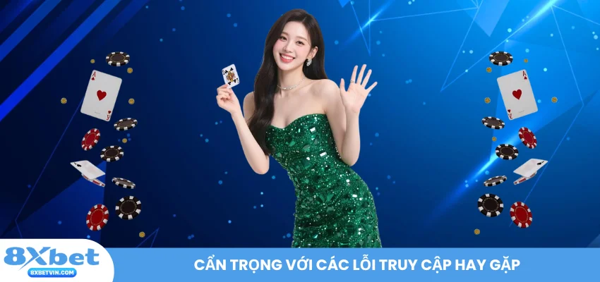 Cẩn trọng với các lỗi truy cập hay gặp